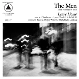 MEN, THE - LEAVE HOME (10TH ANNIVERSARY REISSUE) - LP