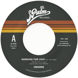 ORGONE - WORKING FOR LOVE - 7"