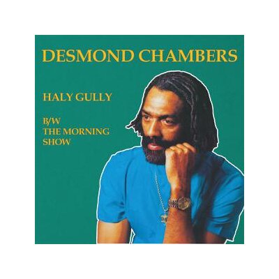 CHAMBERS, DESMOND - HALY GULLY/THE MORNING SHOW - 12"