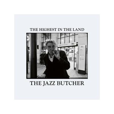 JAZZ BUTCHER, THE - THE HIGHEST IN THE LAND - CD