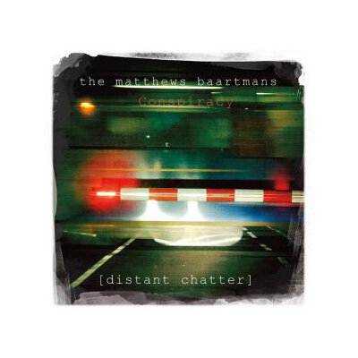 MATTHEWS BAARTMANS CONSPIRACY, THE - DISTANT CHATTER - CD