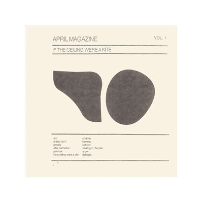 APRIL MAGAZINE - IF THE CEILING WERE A KITE: VOL. 1 (BLACK LP REPRESS) - LP