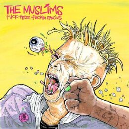 MUSLIMS, THE - FUCK THESE FUCKING FASCISTS - LP