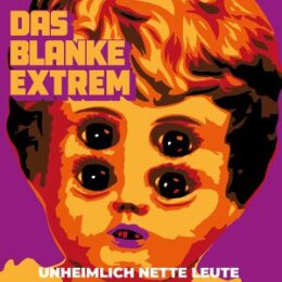 BLANKE EXTREM, DAS - UNHEIMLICH NETTE LEUTE - LPD