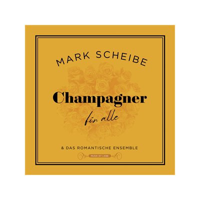 SCHEIBE, MARK - CHAMPAGNER FÜR ALLE - CD
