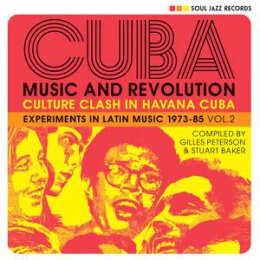 SOUL JAZZ RECORDS PRESENTS/VARIOUS - CUBA: MUSIC AND...