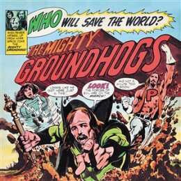 GROUNDHOGS, THE - WHO WILL SAVE THE WORLD (BLACK VINYL) - LP