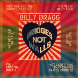 BRAGG, BILLY - BRIDGES NOT WALLS - CD