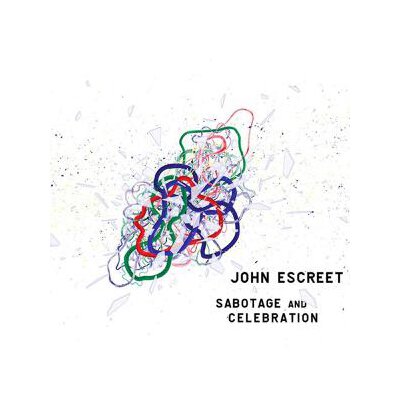 ESCREET, JOHN - SABOTAGE AND CELEBRATION - LP