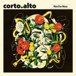 CORTO.ALTO - NOT FOR NOW - LP