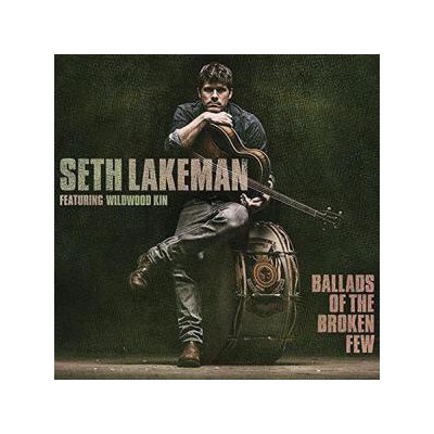 LAKEMAN, SETH - BALLADS OF A BROKEN FEW - LP
