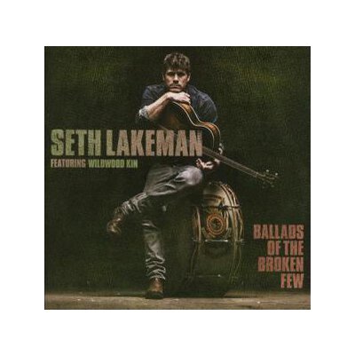 LAKEMAN, SETH - BALLADS OF A BROKEN FEW - CD