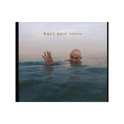 KELLY, PAUL - LIFE IS FINE - CD