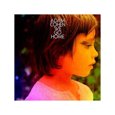COHEN, ADAM - WE GO HOME - CD