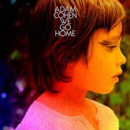 COHEN, ADAM - WE GO HOME - CD