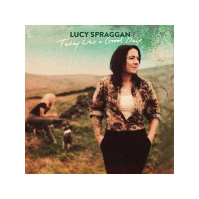 SPRAGGAN, LUCY - TODAY WAS A GOOD DAY - CD