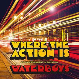 WATERBOYS, THE - WHERE THE ACTION IS (DELUXE CD) - CD