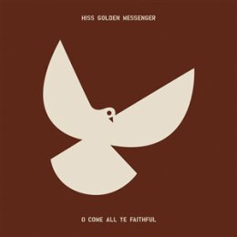 HISS GOLDEN MESSENGER - O COME ALL YE FAITHFUL - LP