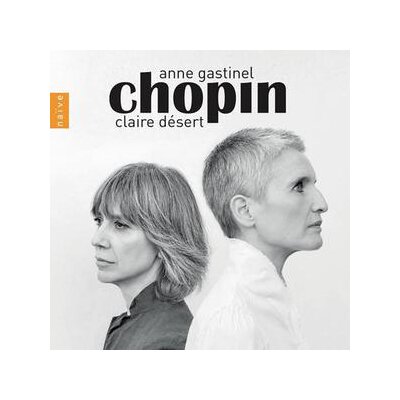 GASTINEL, ANNE/DESERT, CLAIRE - CHOPIN - CD