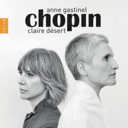 GASTINEL, ANNE/DESERT, CLAIRE - CHOPIN - CD