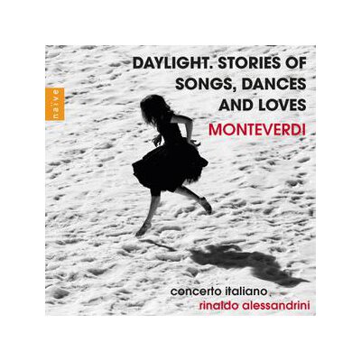 ALESSANDRINI, RINALDO/CONCERTO ITALIANO - DAYLIGHT. STORIES OF SONGS, DANCES AND LOVES (MONTEVERD - CD