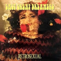 LAST GREAT DREAMERS - RETROSEXUAL - CD