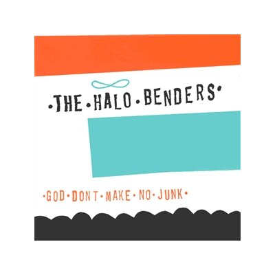 HALO BENDERS - GOD DONT MAKE NO JUNK - LP