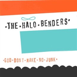 HALO BENDERS - GOD DONT MAKE NO JUNK - LP