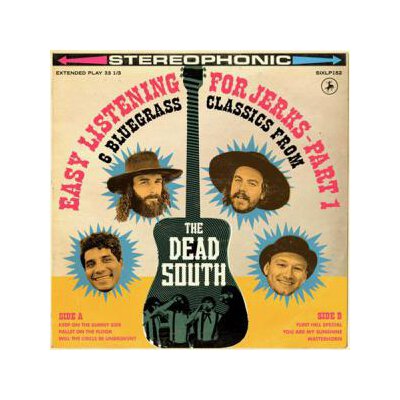 DEAD SOUTH, THE - EASY LISTENING FOR JERKS PART 1 - LP