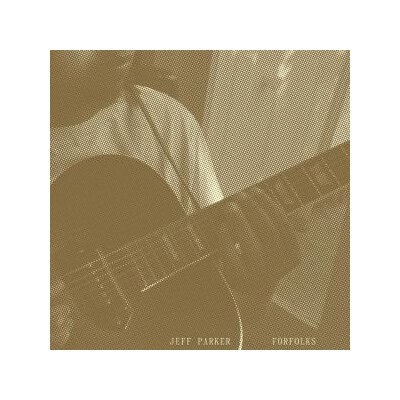PARKER, JEFF - FORFOLKS - CLASSIC BLACK VINYL - LP