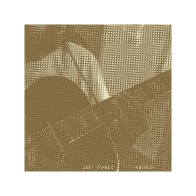 PARKER, JEFF - FORFOLKS - CD
