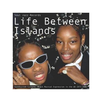 SOUL JAZZ RECORDS PRESENTS/VARIOUS - LIFE BETWEEN ISLANDS - LPD