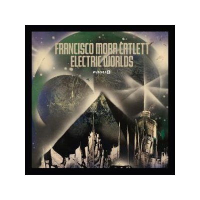 MORA-CATLETT, FRANCISCO - ELECTRIC WORLDS - LP