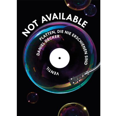Daniel Decker: Not Available - Platten, die nicht erschienen sind - Buch