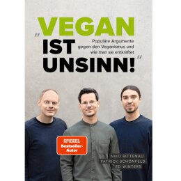 Niko Rittenau / Patrick Schönfeld / Ed Winters: Vegan ist...