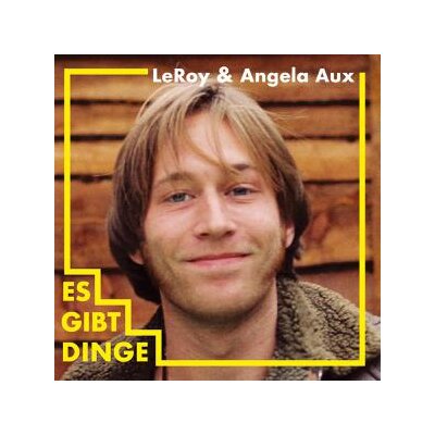 LEROY & ANGELA AUX - ES GIBT DINGE - LPD