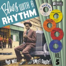 VARIOUS - BLUES WITH A RHYTHM 05 - HOW WEE, SWEET DADDY!...