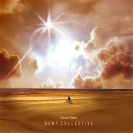 DROP COLLECTIVE - COME SHINE - LP