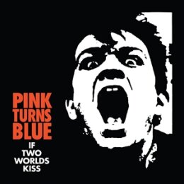 PINK TURNS BLUE - IF TWO WORLDS KISS - LP