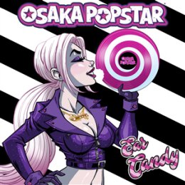 OSAKA POPSTAR - EAR CANDY - CD