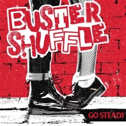 BUSTER SHUFFLE - GO STEADY (BLACK VINYL) - LP