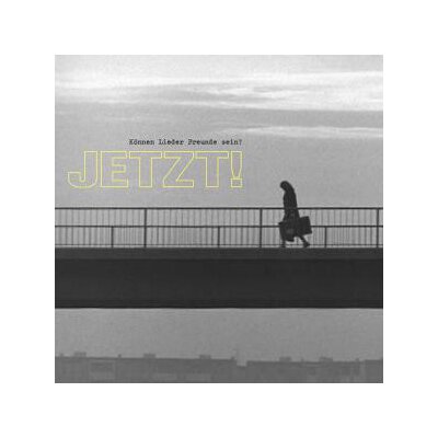 JETZT! - KÖNNEN LIEDER FREUNDE SEIN? - CD