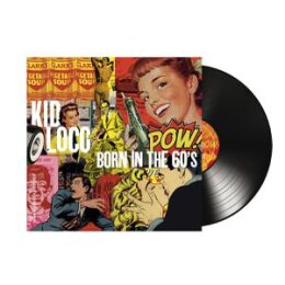 KID LOCO - BORN IN THE 60S - LP