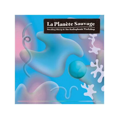 STEALING SHEEP AND THE RADIOPHONIC WORKSHOP - LA PLANèTE SAUVAGE - CD