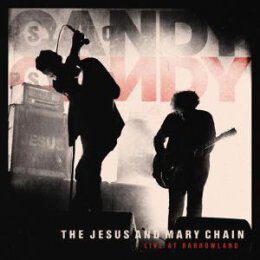 JESUS AND MARY CHAIN, THE - LIVE AT BARROWLAND (EXPANDED...