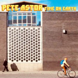 ASTOR, PETE - TIME ON EARTH - CD