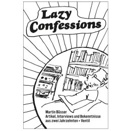 Martin Büsser: Lazy Confessionsh - Buch