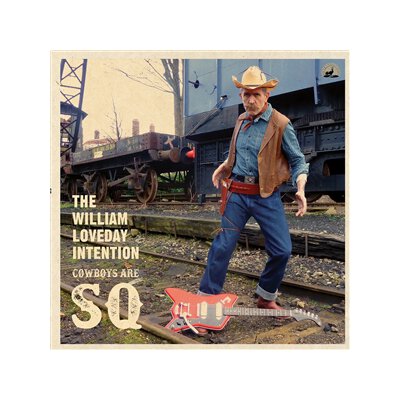 WILLIAM LOVEDAY INTENTION, THE - COWBOYS ARE SQ - LP