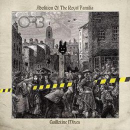 ORB, THE - THE ABOLITION OF THE ROYAL FAMILIA -...