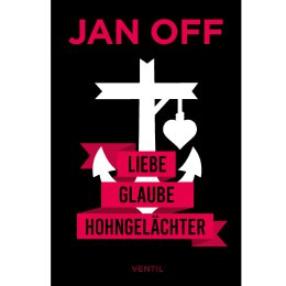 Jan Off - Liebe, Glaube, Hohngelächter - Buch